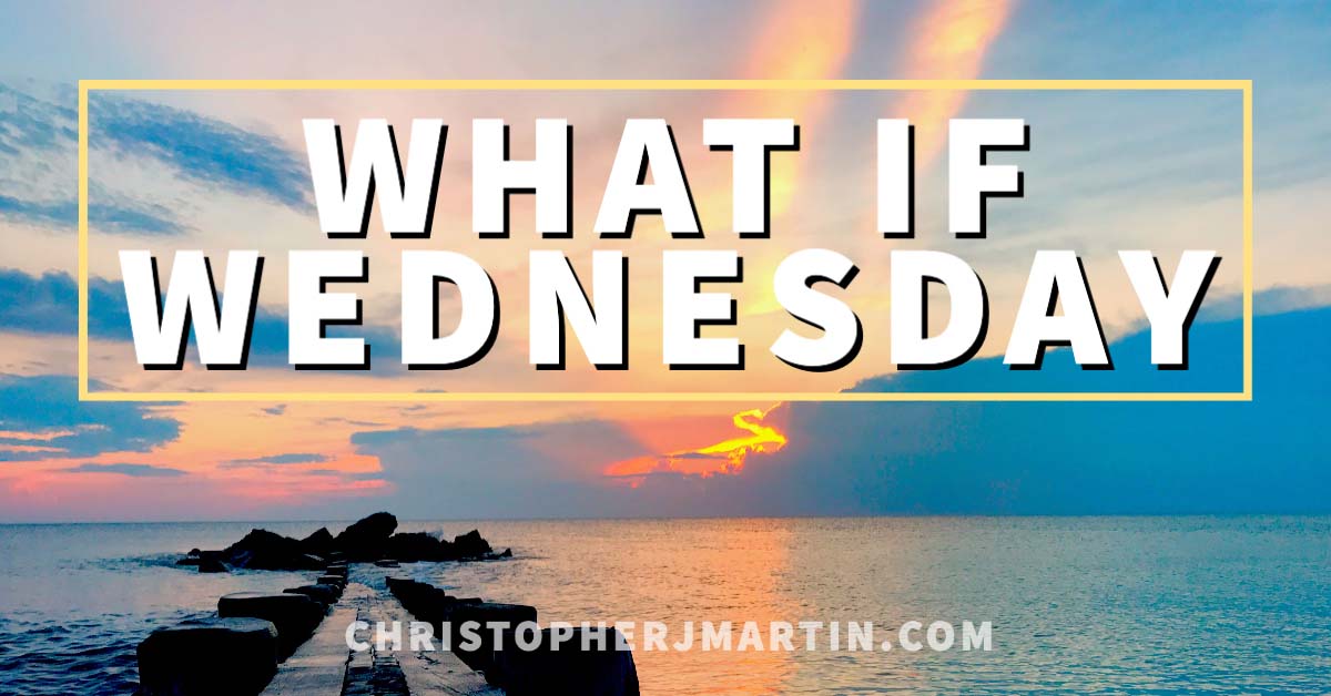 WHAT IF Wednesday